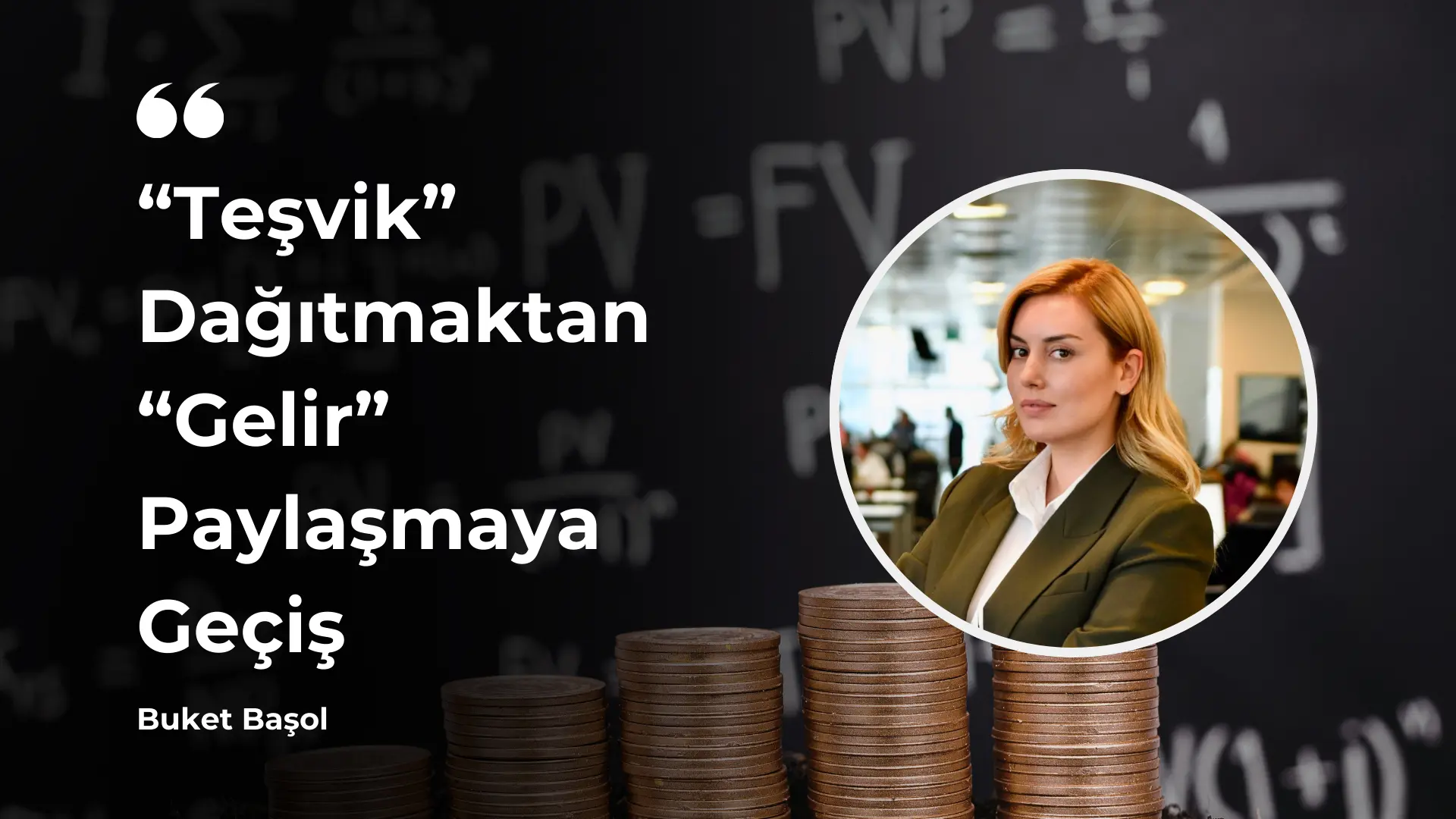 buket başol Sürdürülebilir Büyüme: "Teşvik" Dağıtmaktan "Gelir" Paylaşmaya Geçiş