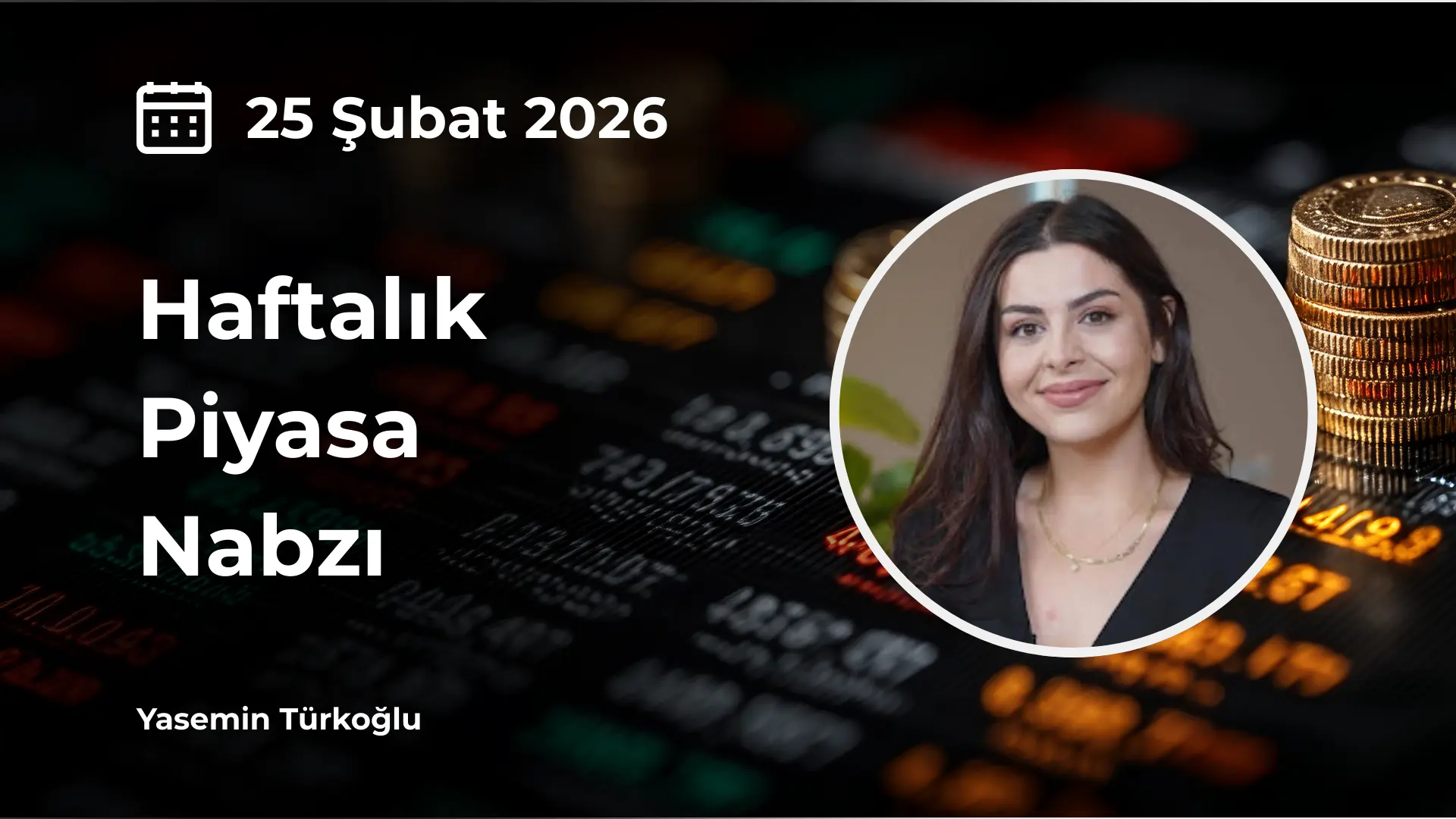 haftalık piyasa banzı 25 şubat 2026