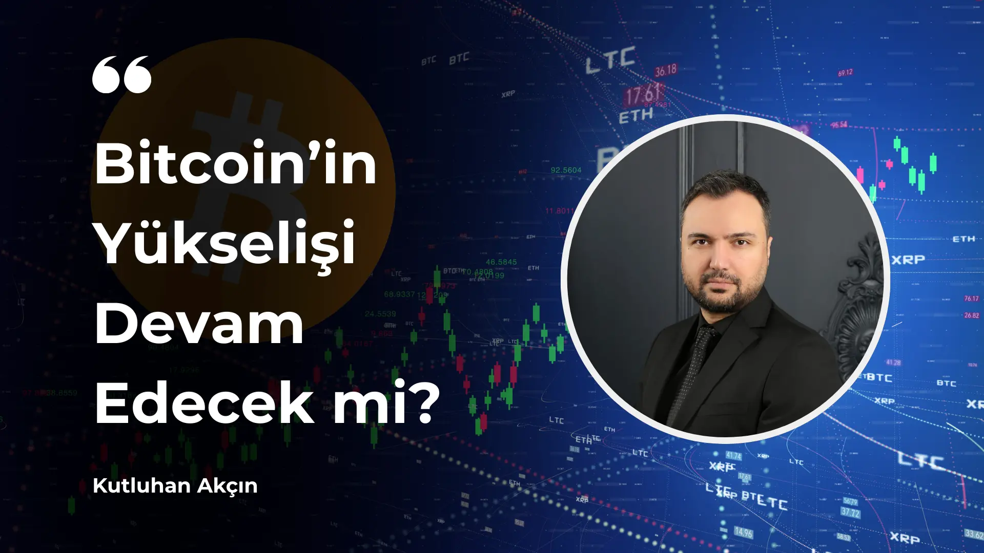 bitcoin btc yükseliş kutluhan akçın